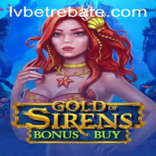 Exploring the Thrills of GoldofSirensBonusBuy on LVBet